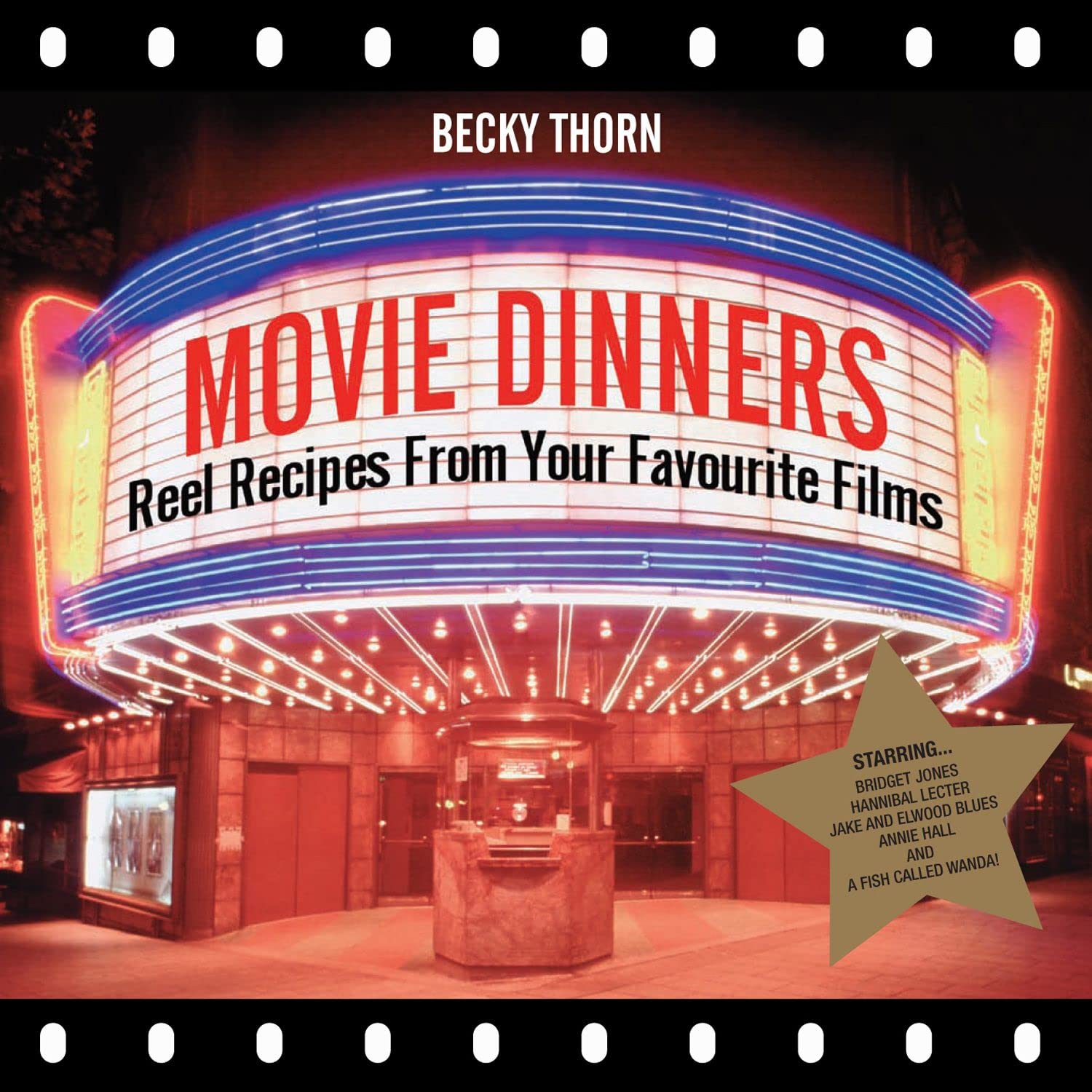 Movie Dinners: Reel Recipes From Your Favourite Films Books