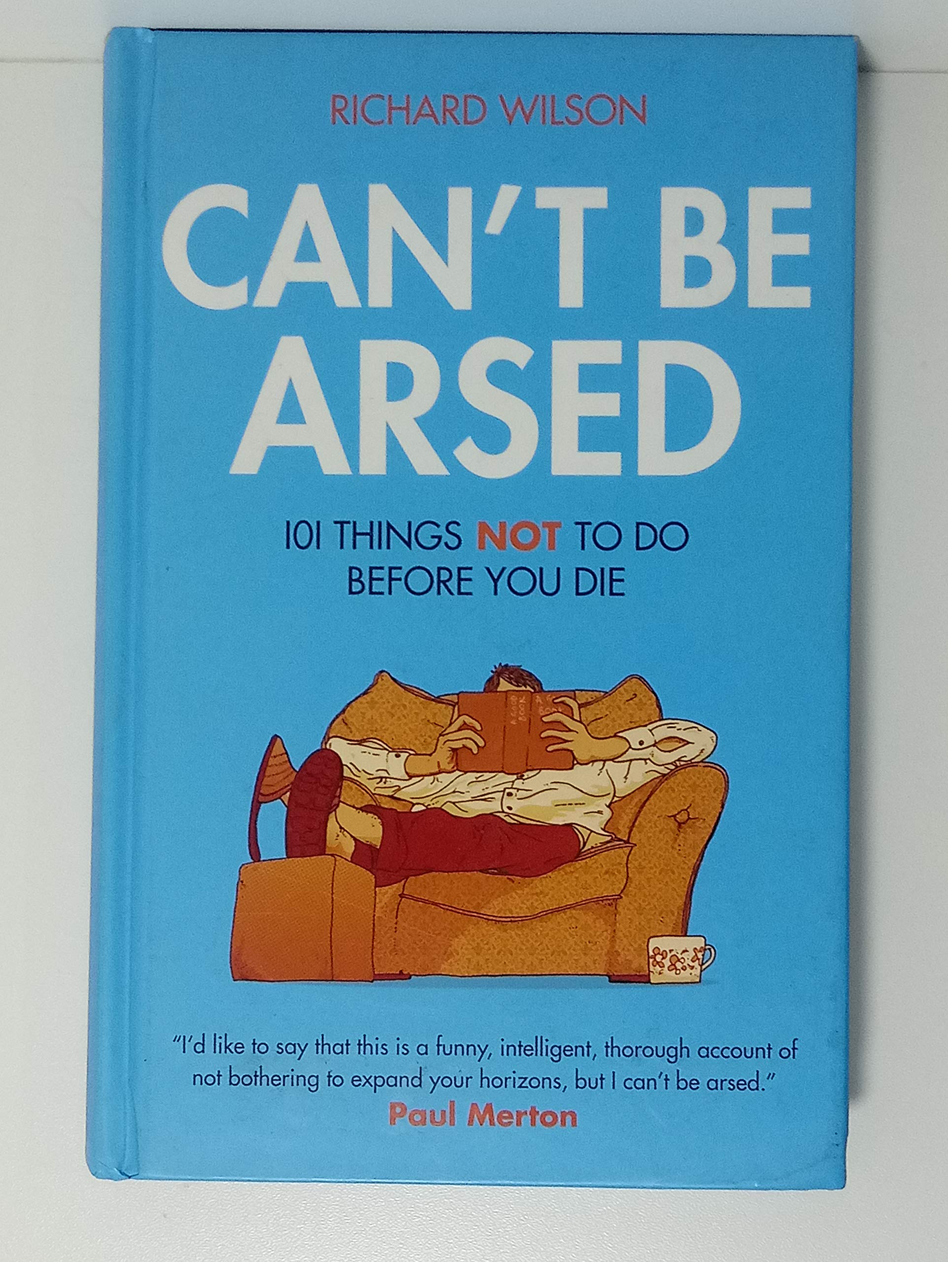 can't be arsed: 101 things not to do before you di Books