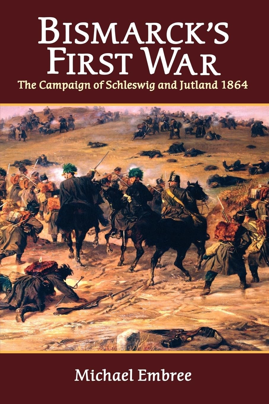 Bismarck's First War: The Campaign of Schleswig & Jutland 1864 (From Musket to Maxim 1815-1914) Social Sciences