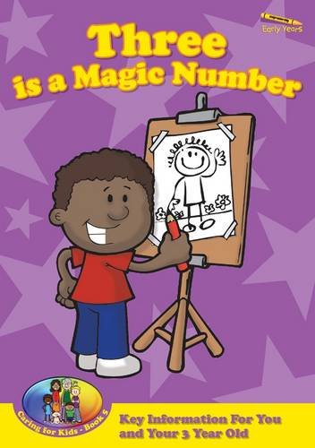 Three is a Magic Number: Key Information for You and Your 3 Year Old book