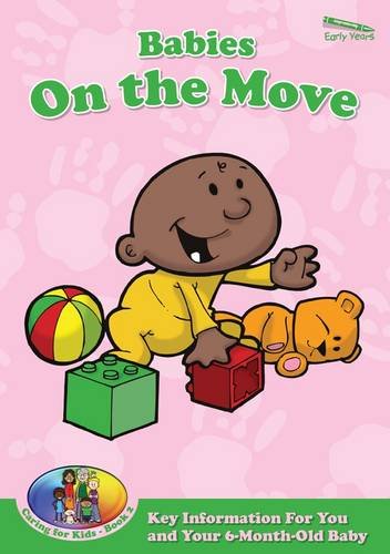 On the Move: Key Information for You and Your 6-month-old Baby (Caring for Kids, Band 2) Parents & Children