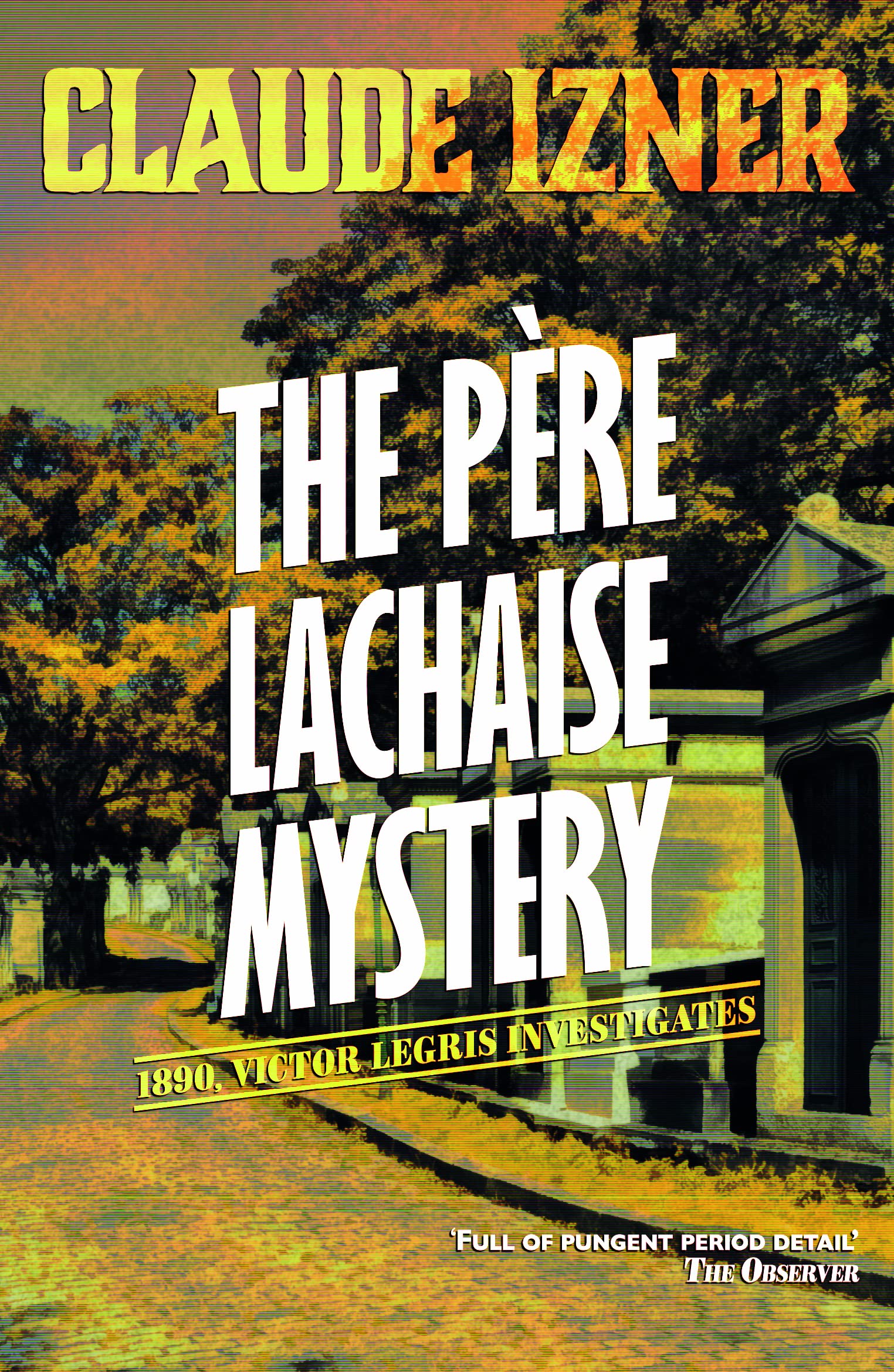 Pere-Lachaise Mystery: 2nd Victor Legris Mystery Historical Fiction