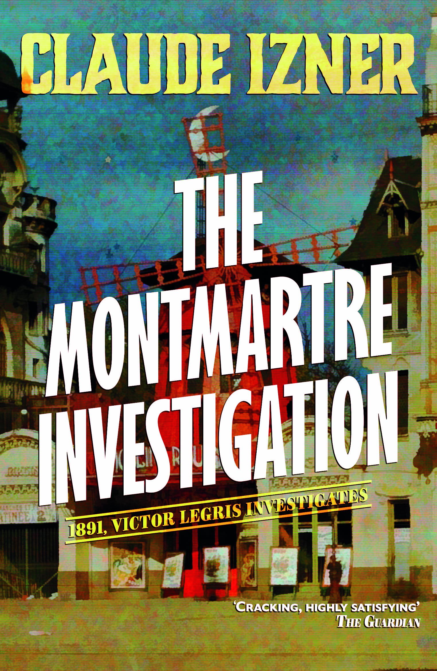 Montmartre investigation: 3rd Victor Legris Mystery: Victor Legris Bk 3 (The Victor Legris Mysteries) Contemporary literature