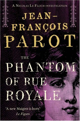 Phantom of Rue Royale: Nicolas Le Floch Historical Fiction