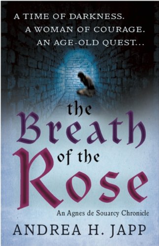 The Breath of the Rose: The Agnes De Souarcy Chronicles (The Agnfs De Souarcy Chronicles, Band 2) Historical Fiction