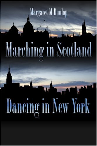 Marching in Scotland, Dancing in New York book