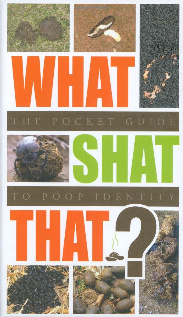 What Shat That?: The Pocket Guide to Poop Identity Humour & Satire