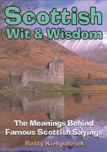 Scottish Wit and Wisdom: The Meanings Behind Famous Scottish Sayings Contemporary literature