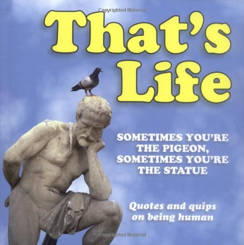 That's Life: Sometimes You're the Pigeon, Sometimes You're the Statue Contemporary literature
