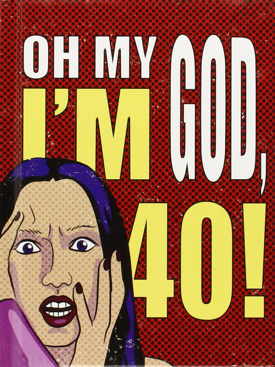 Oh My God, I'm 40!: The 40-Something Woman's Survival Guide Social Sciences