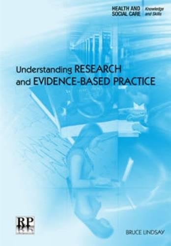 Understanding Research and Evidence-based Practice (Health and Social Care: Knowledge and Skills) Medicine