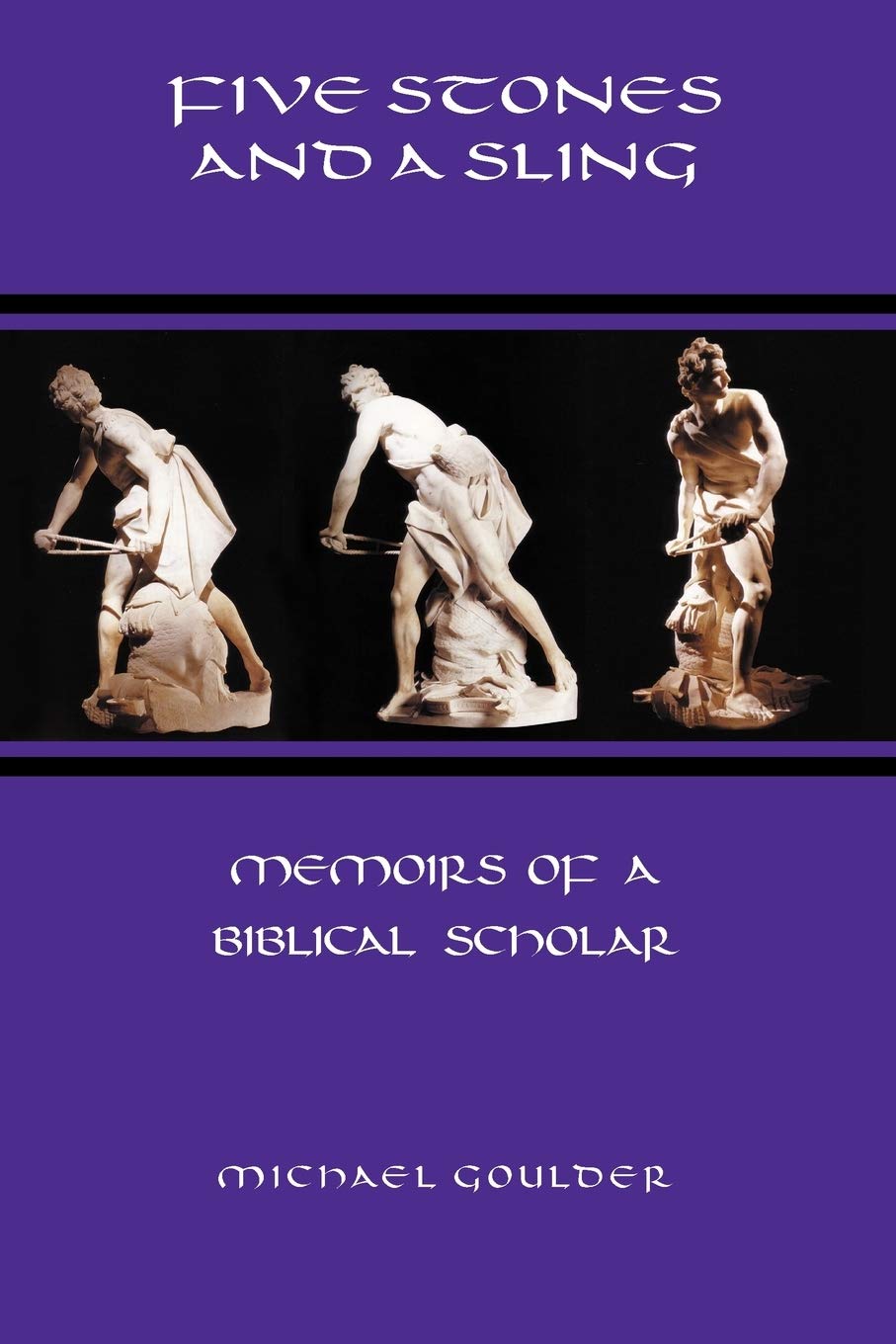 Five Stones and a Sling: Memoirs of a Biblical Scholar Memories