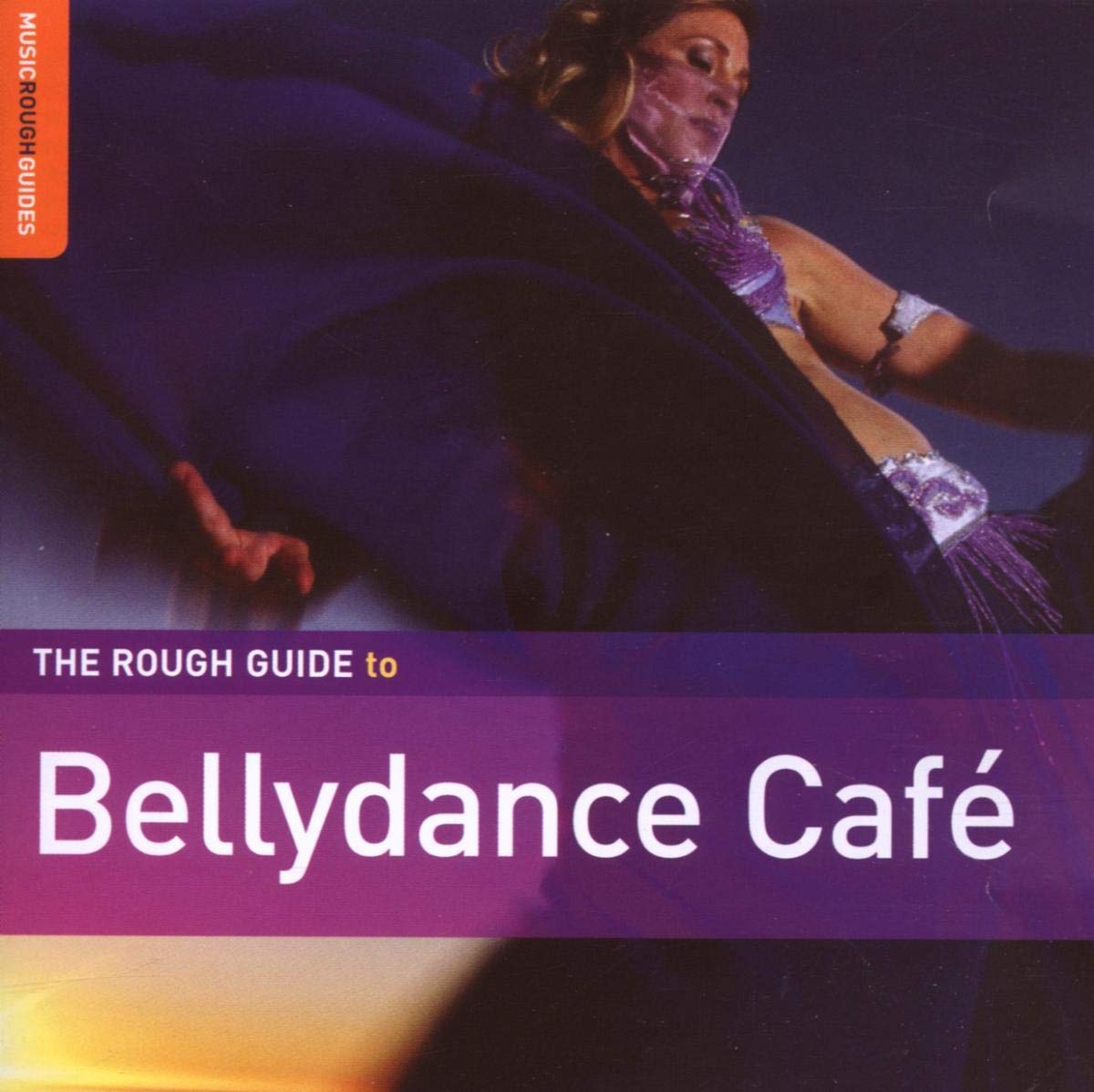 The Rough Guide to Bellydance Cafe Arts & Music
