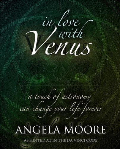 In Love with Venus: A Touch of Astronomy Can Change Your Life Forever Mathematics