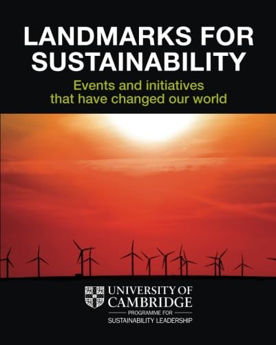 Landmarks for Sustainability: Events and Initiatives that have Changed our World Business, Finance & Career