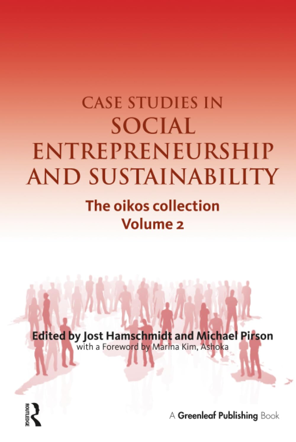 Case Studies in Social Entrepreneurship and Sustainability: The Oikos Collection Vol. 2 (The Oikos Collection, 2, Band 2) Social Sciences