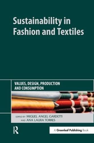 Sustainability in Fashion and Textiles: Values, Design, Production and Consumption book