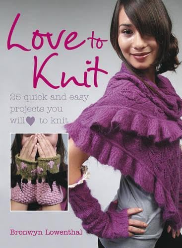 Love to Knit: 25 Quick and Stylish Fashion Projects You Will Love to Knit Hobbies & Crafts