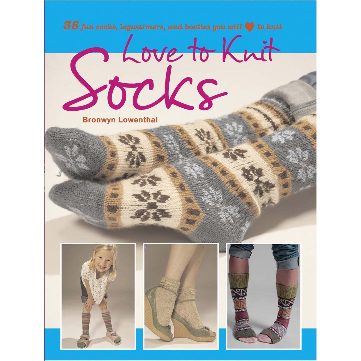 Love to Knit Socks: 35 Fun and Fashionable Socks, Legwarmers, and Bootees to Knit Hobbies & Crafts