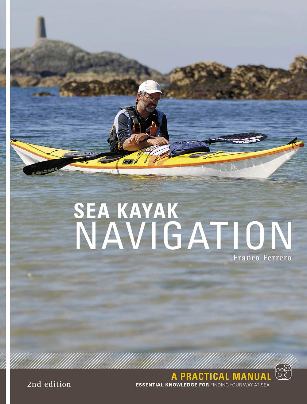 Sea Kayak Navigation: A Practical Manual, Essential Knowledge for Finding Your Way at Sea Leisure & Fun