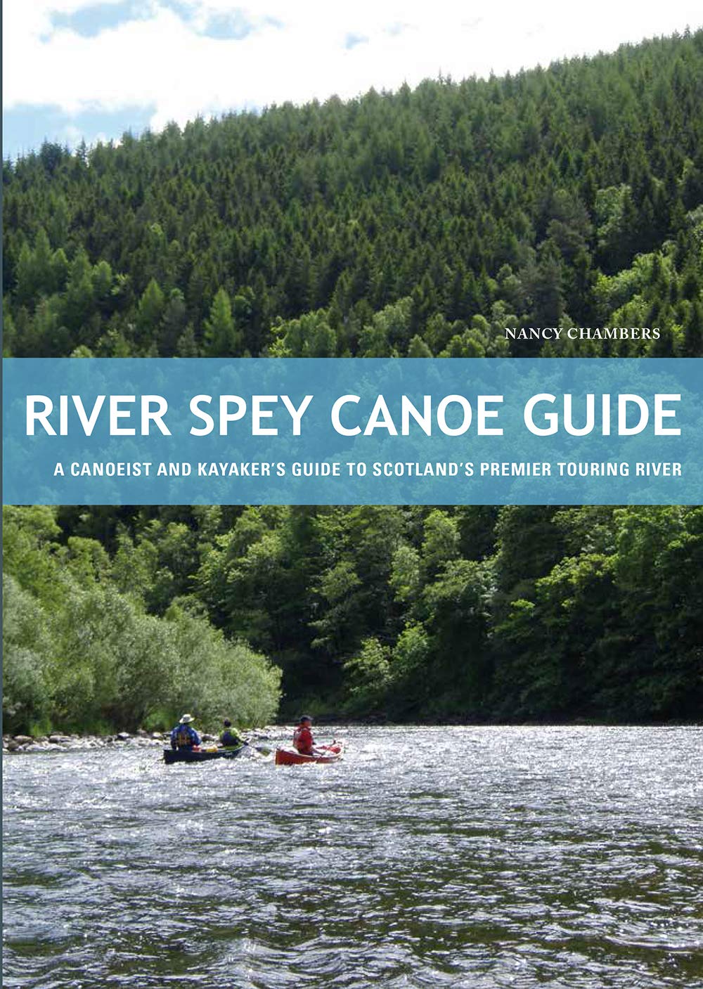 River Spey Canoe Guide: A Canoeist and Kayaker's Guide to Scotland's Premier Touring River book