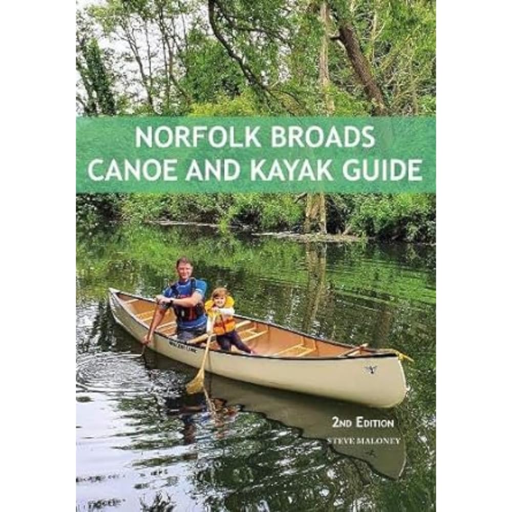 Norfolk Broads Canoe and Kayak Guide Leisure & Fun