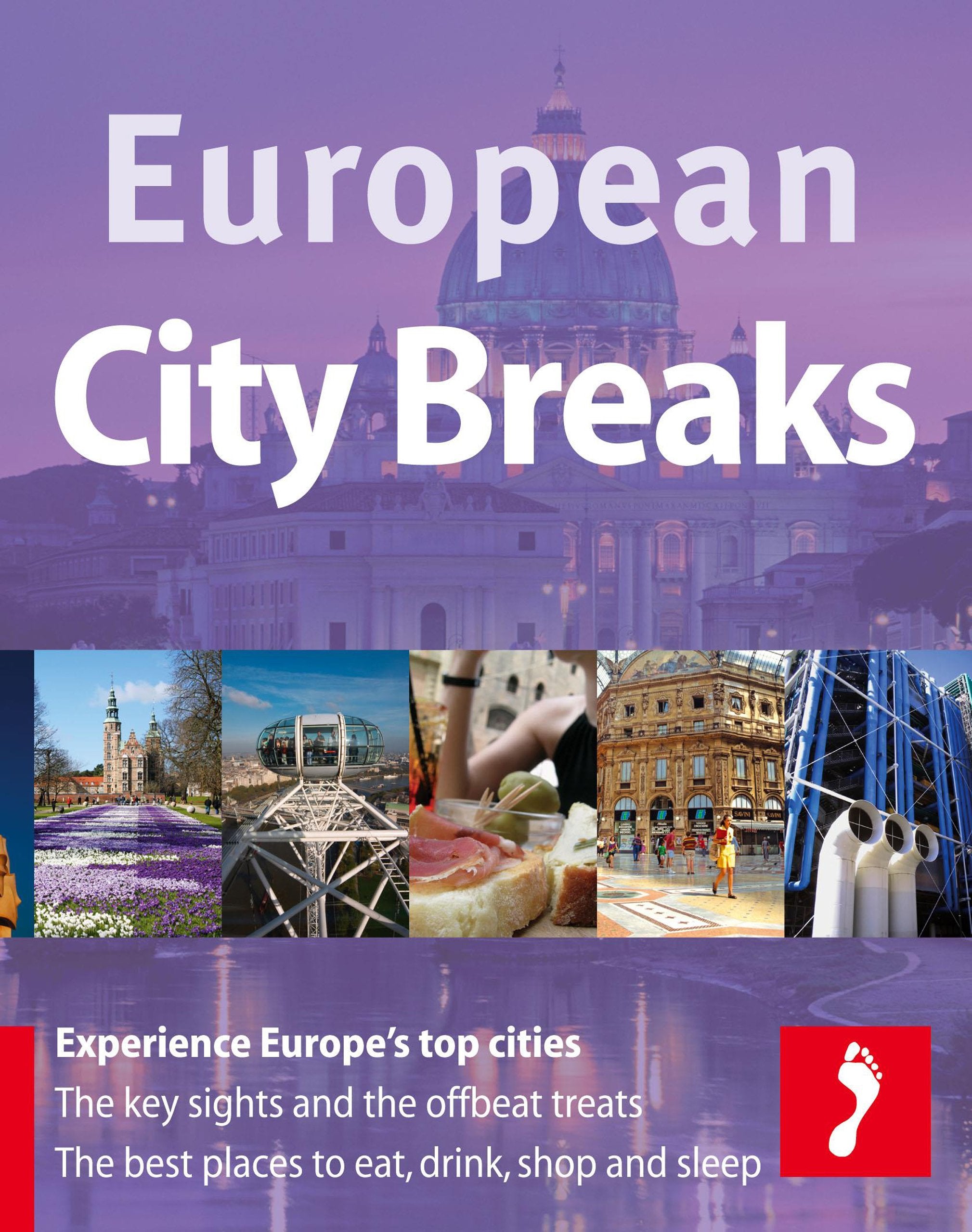 European City Breaks: Experience Europe's top cities. The keysights and the offbeat treats. The best places to eat, drink, shop and slep (Footprint Handbooks) Leisure, Home & Garden