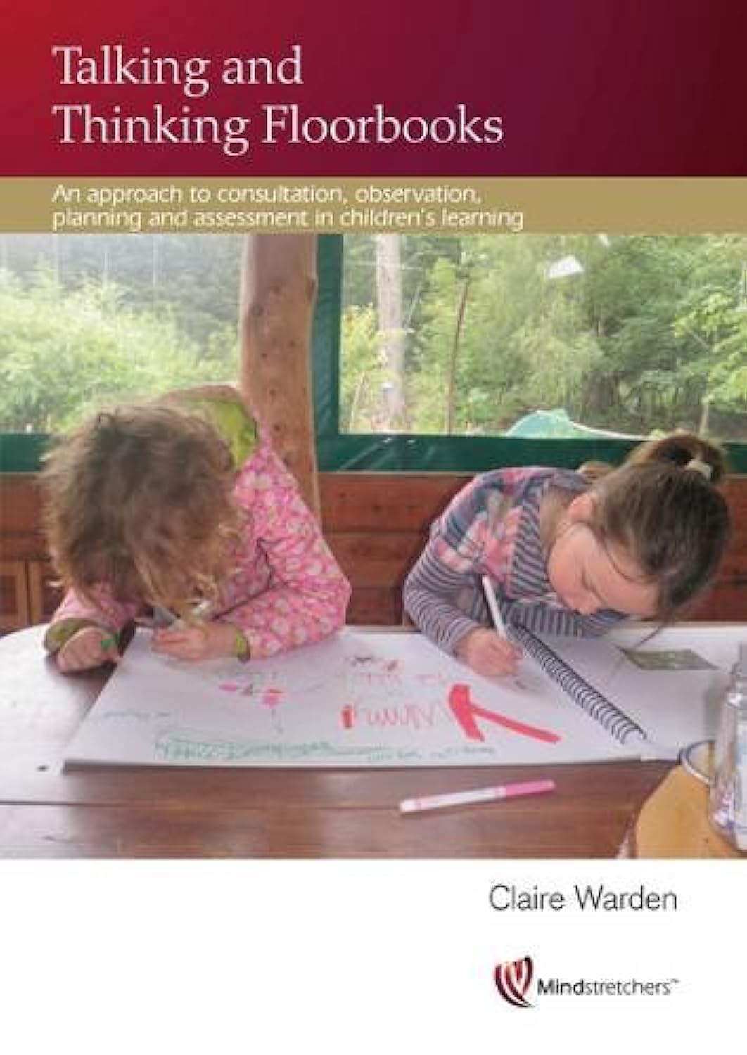 Talking and Thinking Floorbooks: An Approach to Consultation, Observation, Planning and Assessment in Children's Learning book