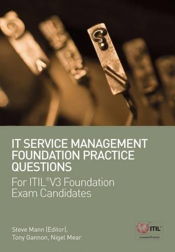 IT Service Management Foundation Practice Questions: For ITIL® V3 Foundation Exam Candidates Business, Finance & Career