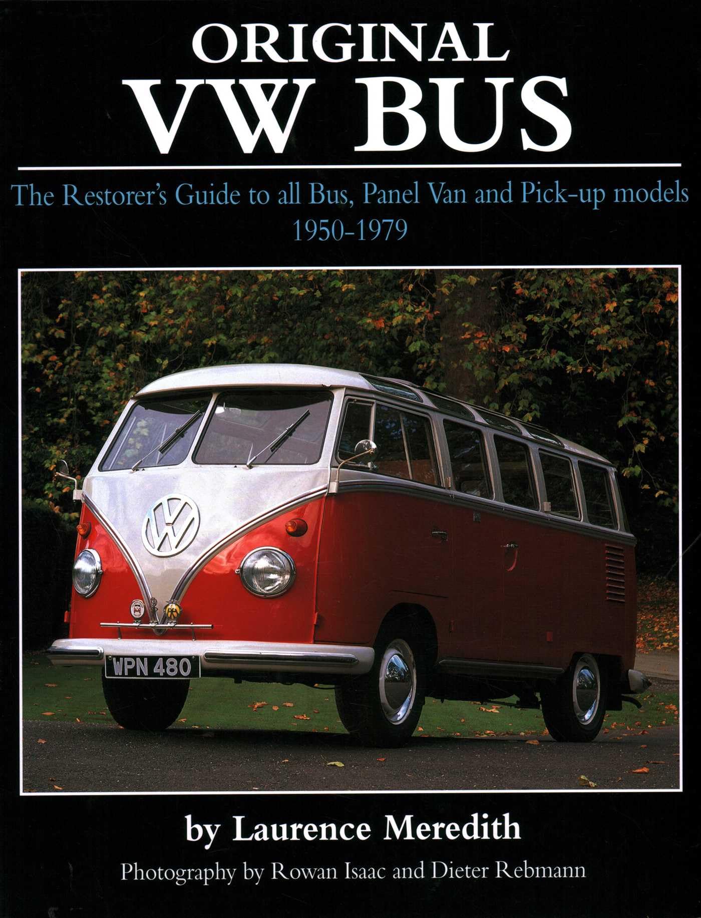 Original VW Bus: The Restorer's Guide to all Bus, Panel Van and Pick-up Models 1950-1979 book
