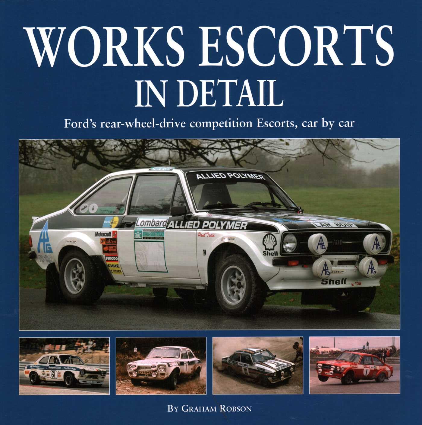 Works Escorts In Detail: Ford's Rear-Wheel-Drive Competition Escorts, car-by-car Leisure, Home & Garden