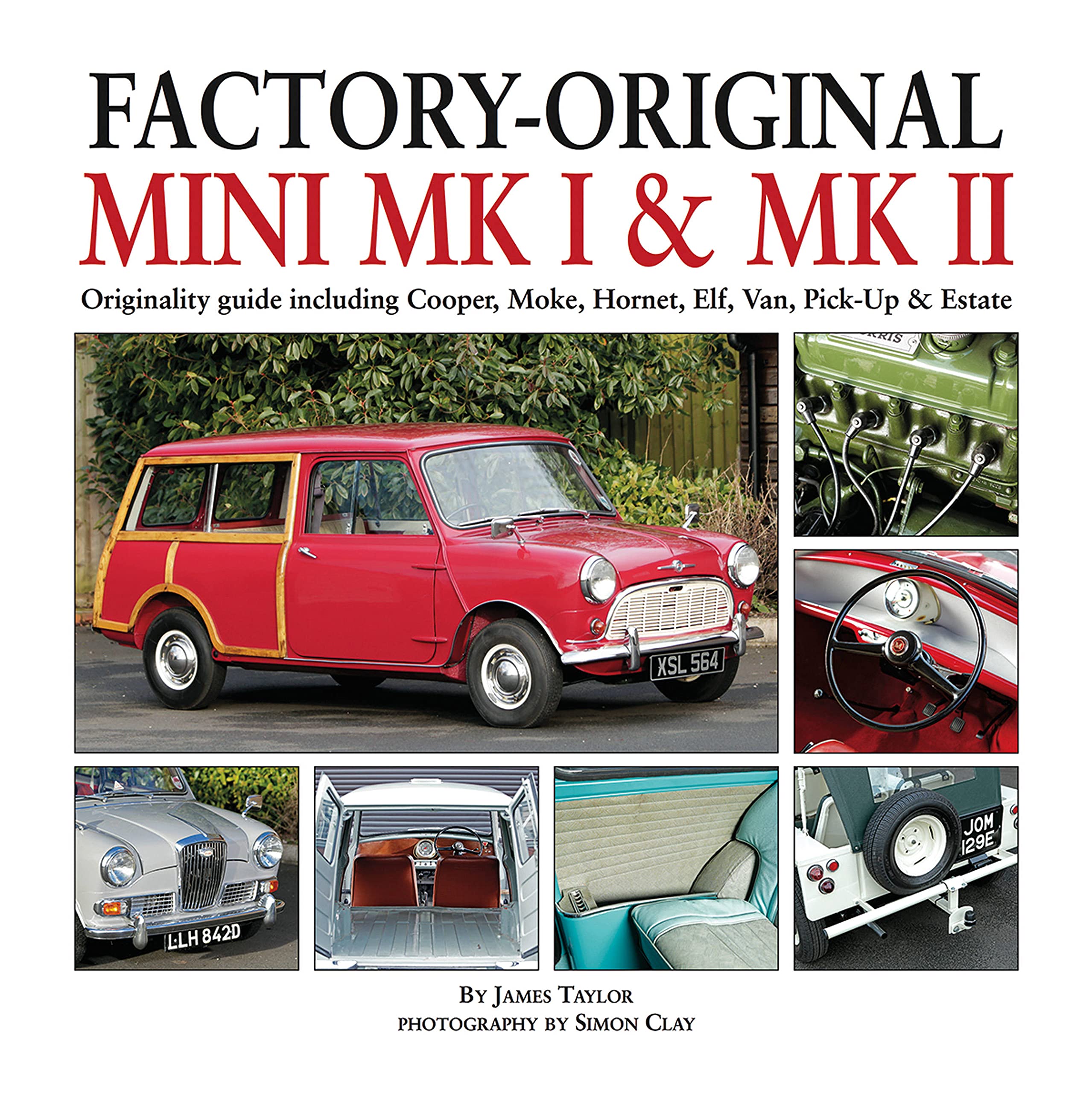 Factory-Original Mini MK I & MK II: Originality Guide Including Cooper, Moke, Hornet, Elf, Van, Pick-Up & Estate book