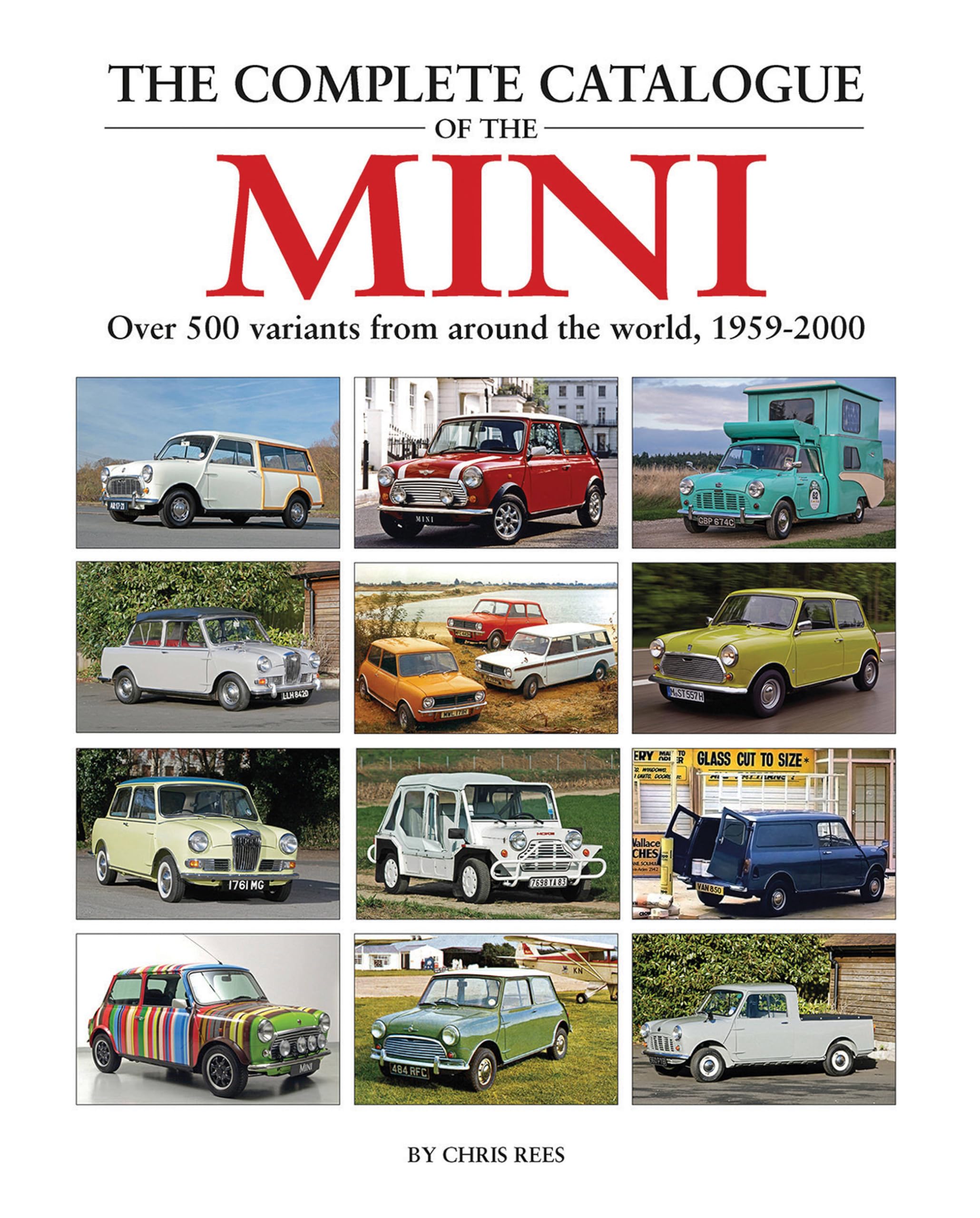 The Complete Catalogue of the Mini: Over 500 Variants from Around the World, 1959-2000 Arts & Culture