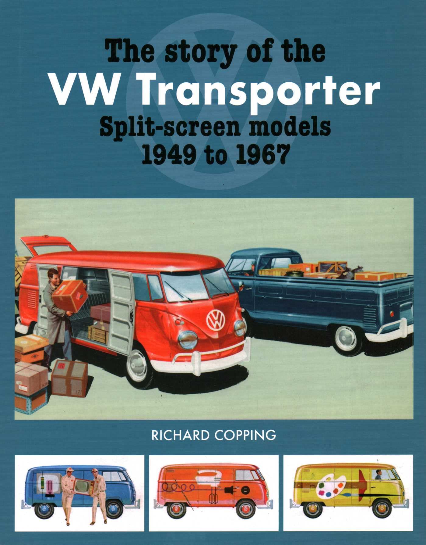 The Story of the VW Transporter 1949-1967 Business & Technology