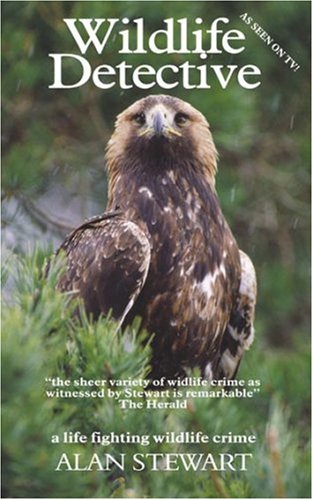Wildlife Detective: A Life Fighting Wildlife Crime Politics & Society