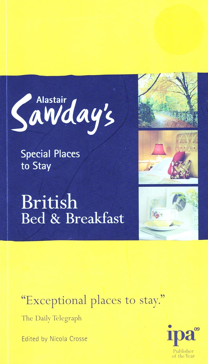 British Bed & Breakfast Special Places to Stay (Alastair Sawday Special Places to Stay) Leisure, Home & Garden