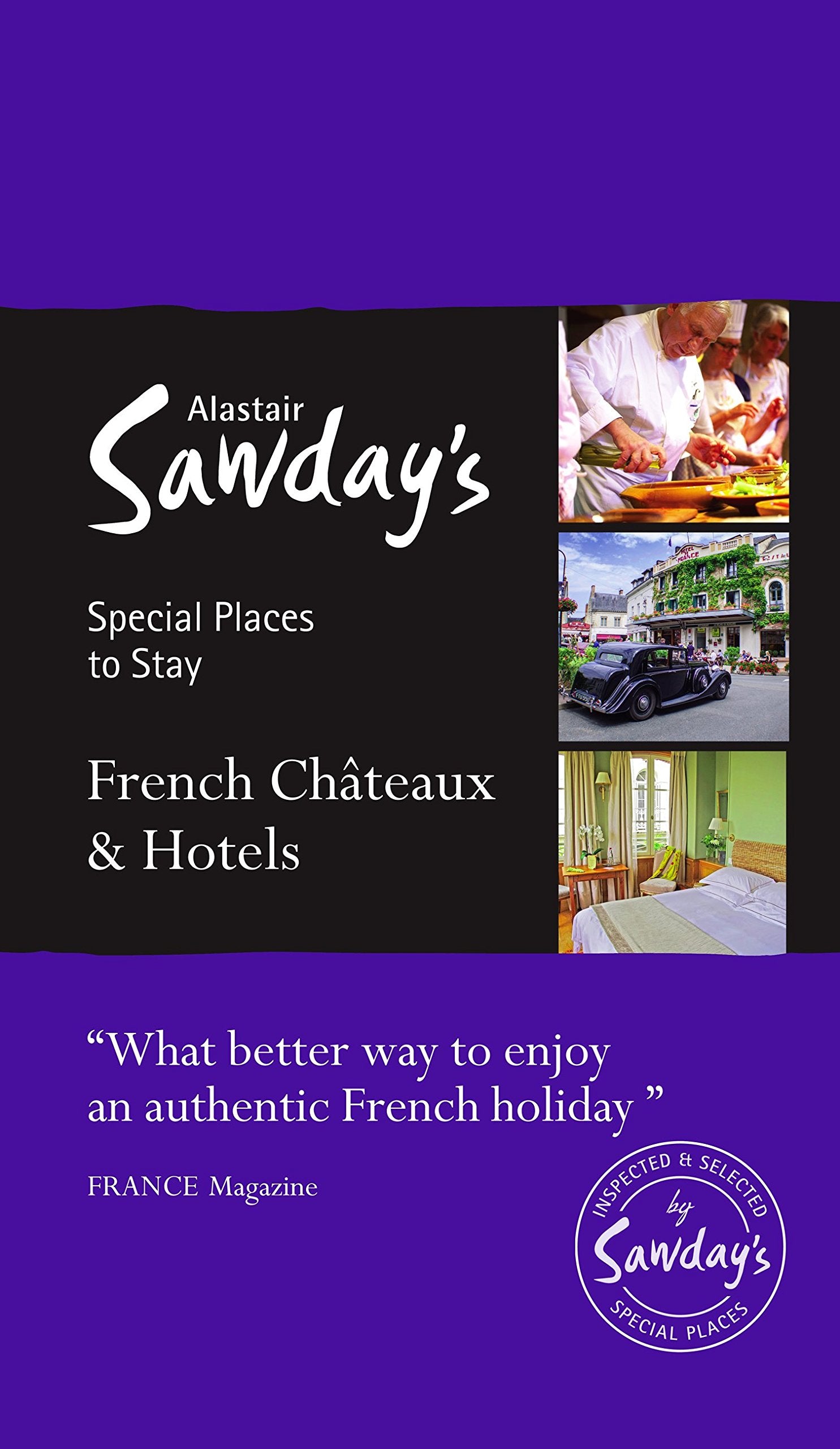 French Châteaux & Hotels (Special Places to Stay French Hotels, Chateaux and Other Places) Leisure, Home & Garden