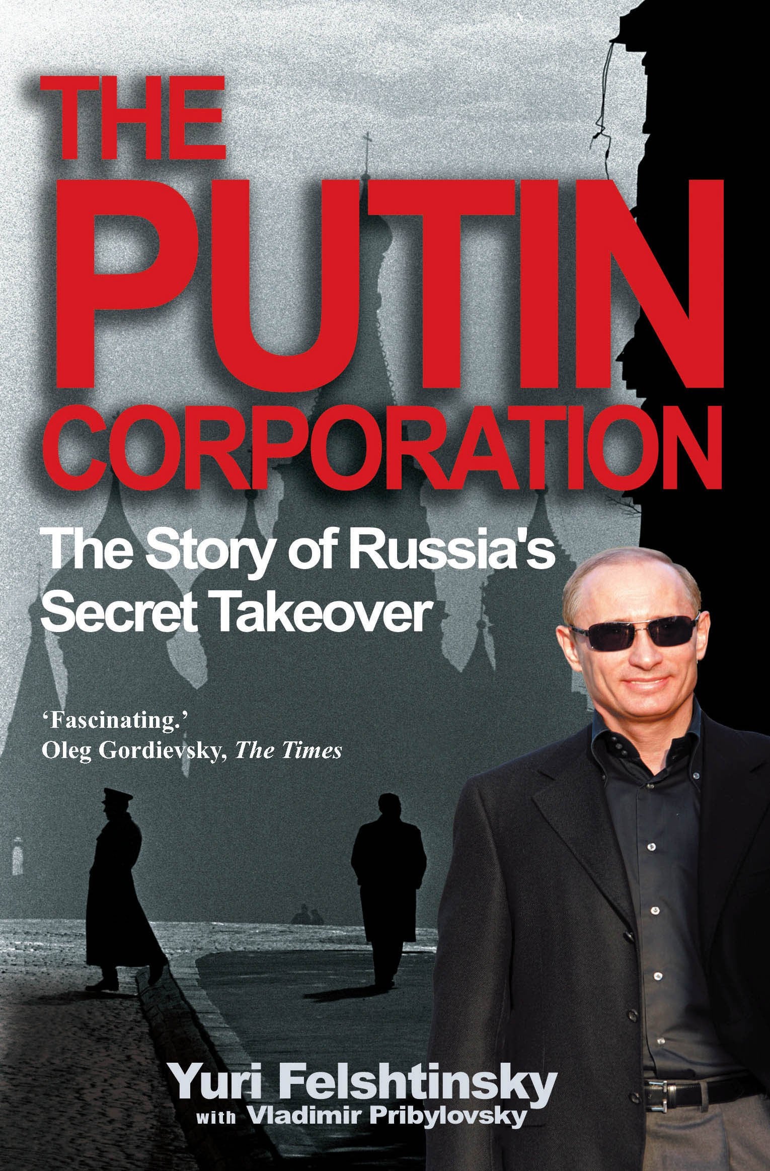 The Putin Corporation: The Story of Russia's Secret Takeover book