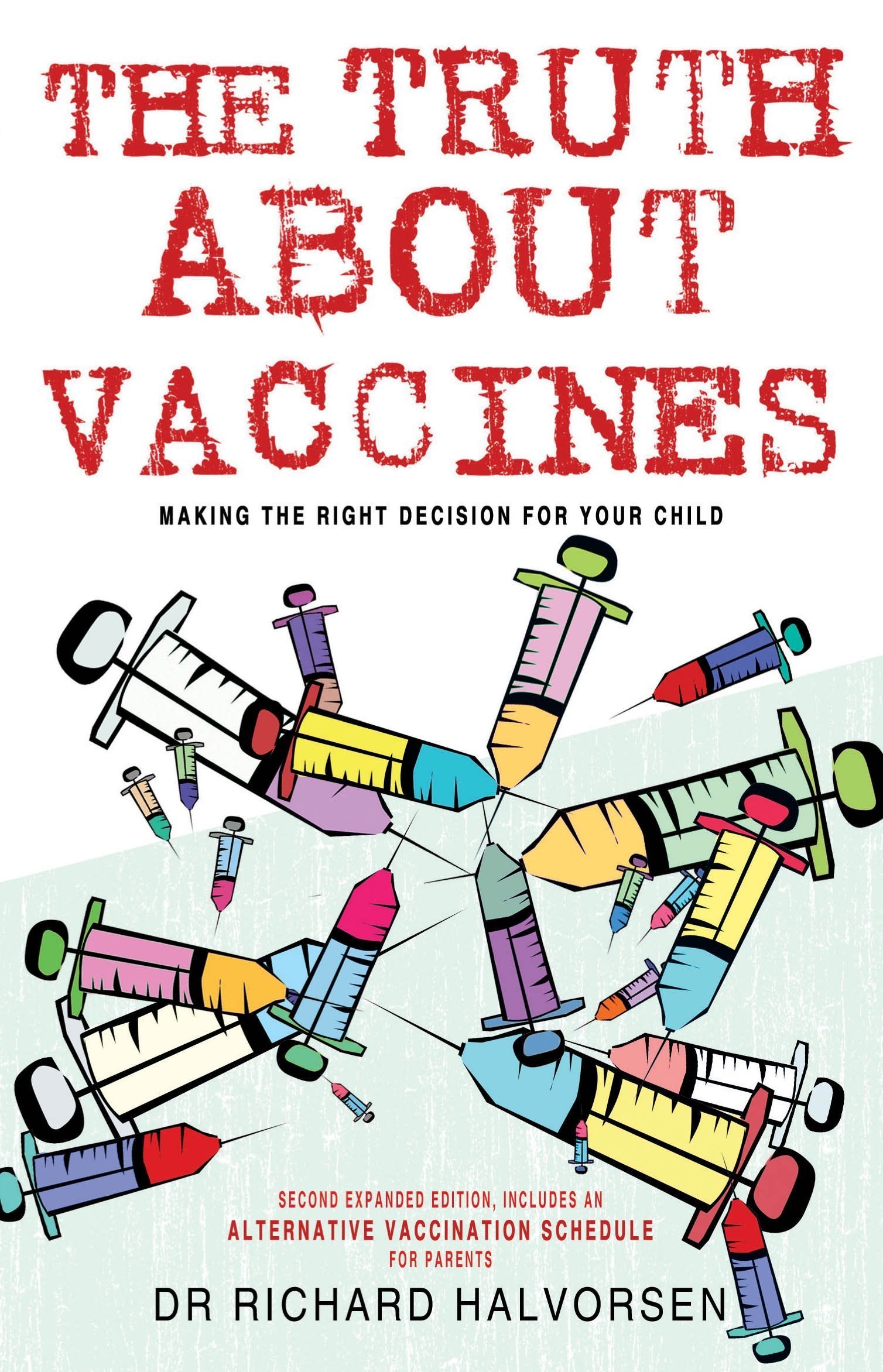 Truth About Vaccines: Making the Right Decision for Your Child book