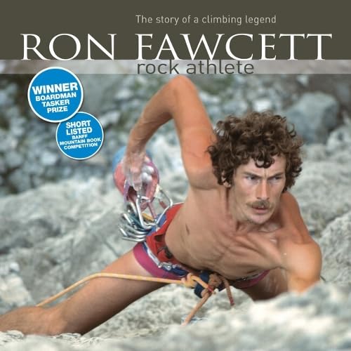 Ron Fawcett - Rock Athlete: The Story of a Climbing Legend Leisure & Fun