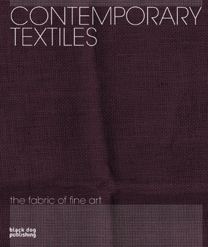 Contemporary Textiles: The Fabric of Fine Art Film, Art & Culture