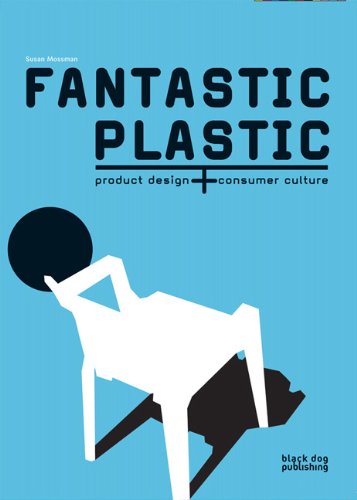 Fantastic Plastic: Product Design + Consumer Culture Film, Art & Culture