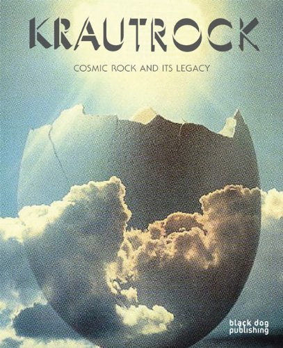 Krautrock: Cosmic Rock and Its Legacy Arts & Music