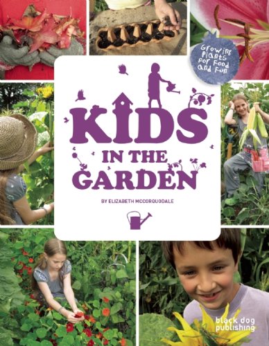 Kids in the Garden: Growing Plants for Food and Fun Leisure, Home & Garden