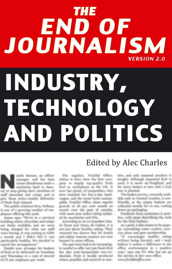 The End of Journalism- Version 2.0: Industry, Technology and Politics (Peter Lang Ltd., Band 40) Law