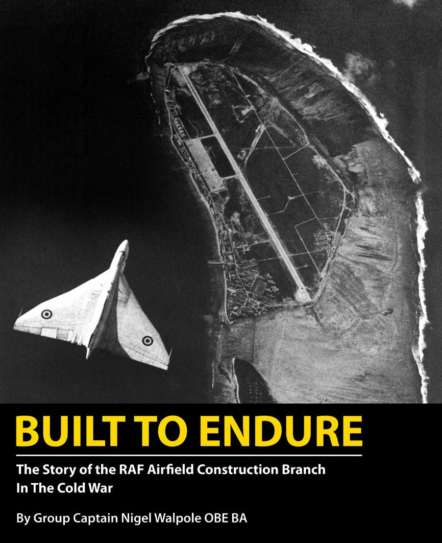 Built to Endure: The RAF Airfield Construction Branch in the Cold War Social Sciences