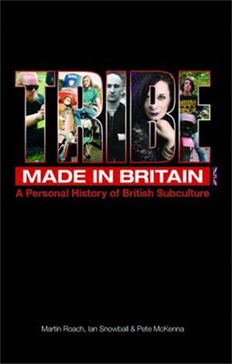 Tribe - Made in Britain: A Personal History of British Subculture book
