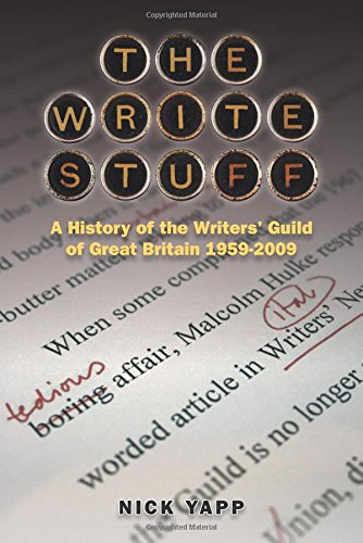 The Write Stuff: A History of the Writers' Guild of Great Britain 1959-2009 book