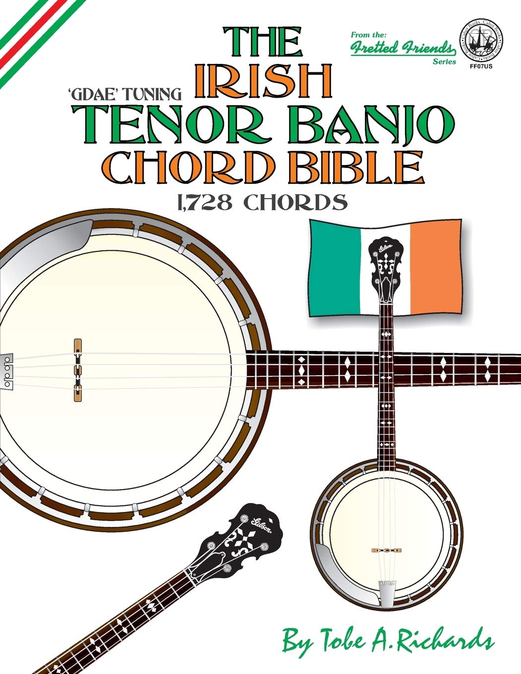 The Irish Tenor Banjo Chord Bible: GDEA Irish Tuning 1,728 Chords (Fretted Friends) Sheet Music
