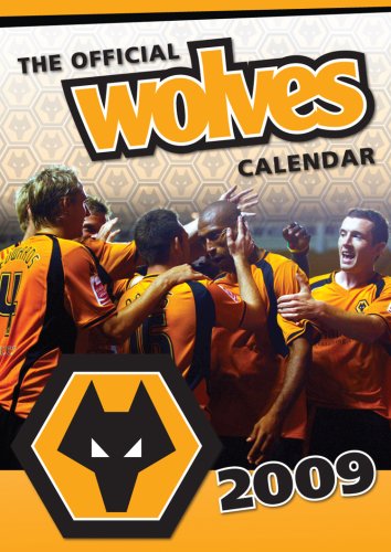 Official Wolverhampton Wanderers Football Club Calendar 2009 2009 Books